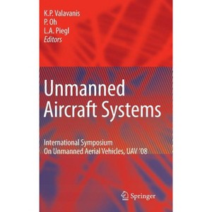 Unmanned Aircraft Systems - by  Kimon P Valavanis & Paul Oh & Les A Piegl (Hardcover) - 1 of 1