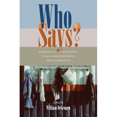 Who Says? - (Composition, Literacy, and Culture) by  William Degenaro (Paperback)