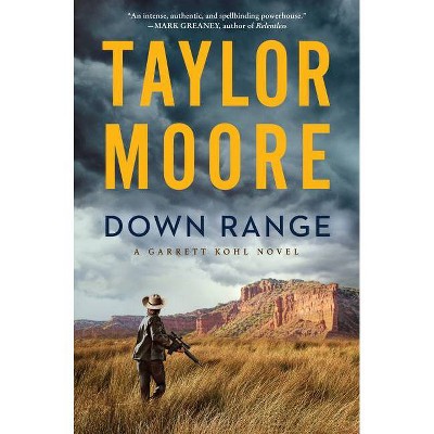 Down Range - (Garrett Kohl) by  Taylor Moore (Hardcover)