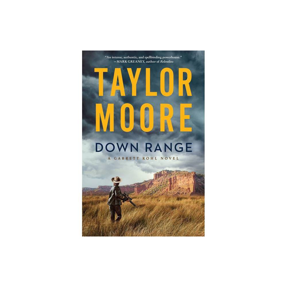 Down Range - (Garrett Kohl) by Taylor Moore (Hardcover) About the Book  In this action-packed debut thriller ... DEA agent Garrett Kohl fights to protect his home on the Texas High Plains when a vicious criminal enterprise threatens his family -- Book Synopsis  A riveting thriller with a family in crisis at the core. It's my kind of book.  --Brad Taylor, bestselling author of American Traitor DEA Special Agent Garrett Kohl must rescue a CIA officer after she's kidnapped in Texas by a nefarious band of criminals in this pulse-pounding thriller for fans of C. J. Box Special Agent Garrett Kohl has just taken down a dangerous and deadly cartel boss when he finds trouble brewing back on his family's homestead. A powerful energy consortium, Talon Corporation, has started an aggressive mining operation that threatens to destroy Garrett's land, his family's way of life, and everything they hold dear. To achieve its goals, Talon is flouting the law, bribing public officials, and meeting anyone who challenges it with physical violence. When the Kohls themselves are attacked by Talon guards, Garrett goes on the offensive, embarking on an investigation that he hopes will rid the Texas High Plains of the intruders once and for all. Garrett soon discovers that the company has origins in the dark hinterlands of countries across the globe. Using coercion and assassination levied by men from former Russian special operations forces, Talon is working on a highly secretive scheme to commandeer precious U.S. resources. The tit-for-tat exchange between Talon and the Kohls erupts into a full-scale war when Russian spy Alexi Orlov kidnaps Garrett's friend and ally CIA operative Kim Manning. While Talon may be accustomed to getting its way in many places around the world, it has yet to encounter this rare breed of warrior down in Texas--a man who will fight to the death to protect those he loves. Review Quotes  A rough neo-Western about family lost and found... A propulsive story of survival... [Kohl's] slice of Texas is sparse and beautiful, but it's also deadly... A powerful entry in the reluctant warrior subgenre, in which a dangerous but decent man is pushed past his limits. --Texas Monthly  [A] powerful debut... Moore melds the thriller and western genres in Down Range, punctuating frequent action scenes against vivid scenery that adds to the suspense. But he also concentrates on his believable characters.... [Garrett] makes for a forceful hero in  Down Range,  the beginning of what should be a long-running series. --South Florida Sun Sentinel  It took me about 25 pages before I got sucked into this exciting thriller featuring Garrett Kohl, a DEA agent who has been working undercover.... This book offers lots of excitement, but also has its funny moments as well. --The Pilot (Southern Pines, NC)  The result is a masterwork of classic storytelling: a man defending his own in the best tradition of a John Wayne or Clint Eastwood film. Think  No Country for Old Men  with Box's Joe Pickett taking over for Ed Tom Bell. Down Range is downright awesome. --Providence Journal  Down Range fuses the classic Western with the modern thriller. DEA operator Garrett Kohl has big skills and an even bigger heart that drives him to a pulse-pounding showdown as good as anything you'll read this year--and maybe ever. --Mike Maden, author of Tom Clancy's Firing Point  A stunning debut, as wild and beautiful as the Texas High Plains in which it's set, Down Range turns the thriller genre on its head. Stretching from Kabul to Amarillo, Moore's yarn is chock-full of gripping action, white-knuckled suspense, and, most important, heart. --Don Bentley, author of Target Acquired  [A] strong debut... Things culminate in an exciting, Texas-style showdown between Kohl's family, cartel sicarios, and a host of other bad actors. Fans of J. Todd Scott and C. J. Box will want to check out this propulsive, character-driven thriller. --Publishers Weekly  Having lived it, Taylor Moore hits every bit of the cost of counterterrorism in Down Range, but this story is much more. It's a riveting thriller with a family in crisis at the core. It's my kind of book. --Brad Taylor, New York Times bestselling author of American Traitor Combining the suspense and intrigue of a Tom Clancy thriller with the action and grit of a hard-hitting western, Taylor Moore's Down Range is sure to entice fans of both genres, as he weaves a wild tale of betrayal, vengeance, and death on the Texas High Plains. --Philipp Meyer, New York Times bestselling author of The Son Taylor Moore's Down Range is an intense, authentic, and spellbinding powerhouse that pulls no punches. With high-octane action as well as genuine Texas lore and bravado, readers will be wanting more from hero Garrett Kohl and author Taylor Moore, and soon!--Mark Greaney, NYT Bestselling author of Relentless