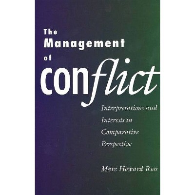 The Management of Conflict - by  Marc H Ross (Paperback)