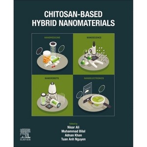 Chitosan-Based Hybrid Nanomaterials - by  Nisar Ali & Muhammad Bilal & Adnan Khan & Tuan Anh Nguyen (Paperback) - 1 of 1