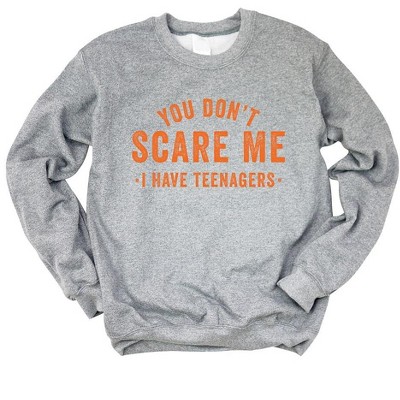Simply Sage Market Women's Graphic Sweatshirt You Don't Scare Me I Have Teenagers