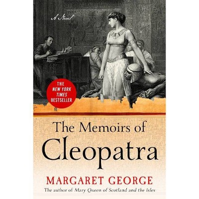 The Memoirs of Cleopatra - 4th Edition by  Margaret George (Paperback)