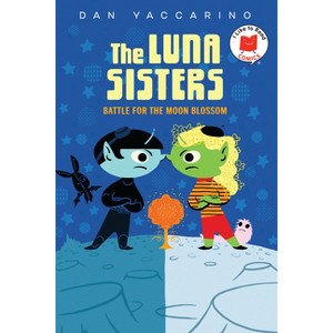 The Luna Sisters Battle for the Moon Blossom - (I Like to Read Comics) by Dan Yaccarino - 1 of 1