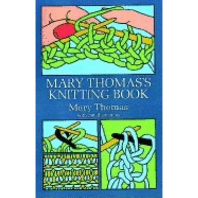Mary Thomas's Knitting Book - (Dover Knitting, Crochet, Tatting, Lace) (Paperback)