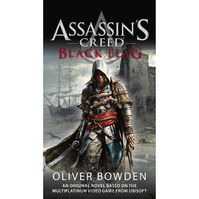 Black Flag - (Assassin's Creed) by  Oliver Bowden (Paperback)