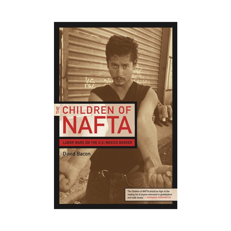 The Children of NAFTA - by  David Bacon (Paperback), 1 of 2