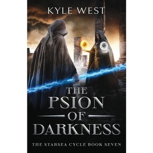 The Psion of Darkness - (The Starsea Cycle) by  Kyle West (Paperback) - 1 of 1