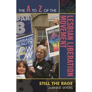 The to Z of the Lesbian Liberation Movement - (A to Z Guides) by  Joanne Myers (Paperback) - 1 of 1