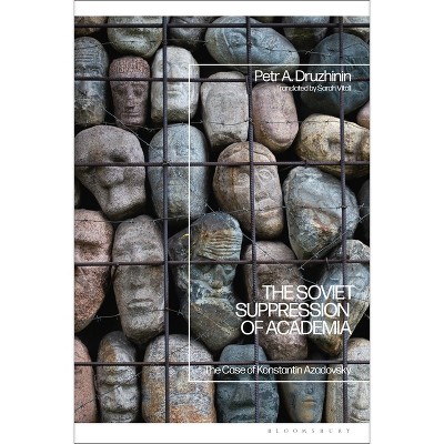 The Soviet Suppression of Academia - by  Petr A Druzhinin (Paperback)