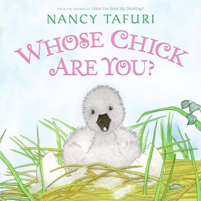  Whose Chick Are You? - by  Nancy Tafuri (Hardcover) 