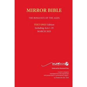 Hardback MARCH 2025 Edition TEXT ONLY Mirror Bible Including ACTS 1-19 [Without Commentary & Study notes] - by  Francois Du Toit (Hardcover) - 1 of 1