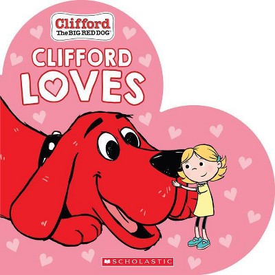 Clifford Loves - (Board Book)