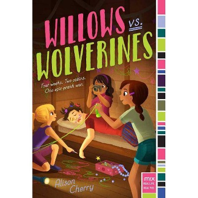 Willows vs. Wolverines - (Mix) by  Alison Cherry (Paperback)