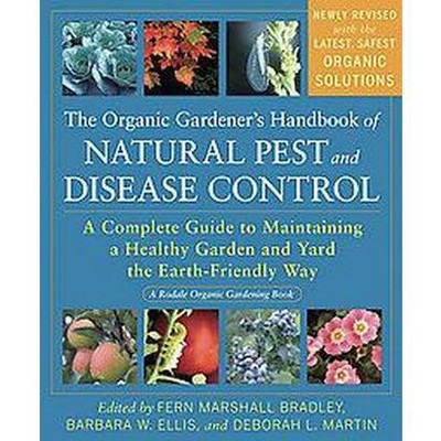 The Organic Gardener's Handbook of Natural Pest and Disease Control - (Rodale Organic Gardening Books (Paperback)) (Paperback)