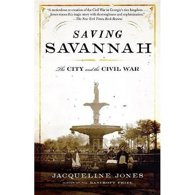 Saving Savannah - (Vintage Civil War Library) by  Jacqueline Jones (Paperback)