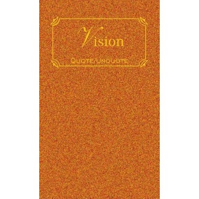 Vision - (Quote Unquote) (Hardcover)