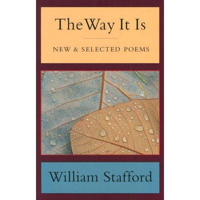 The Way It Is - by  William Stafford (Paperback)