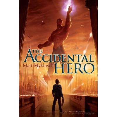 The Accidental Hero, 1 - (Jack Blank Adventure) by  Matt Myklusch (Paperback)