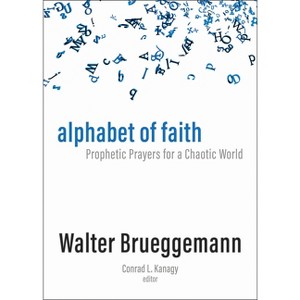 Alphabet of Faith - by  Walter Brueggemann (Hardcover) - 1 of 1