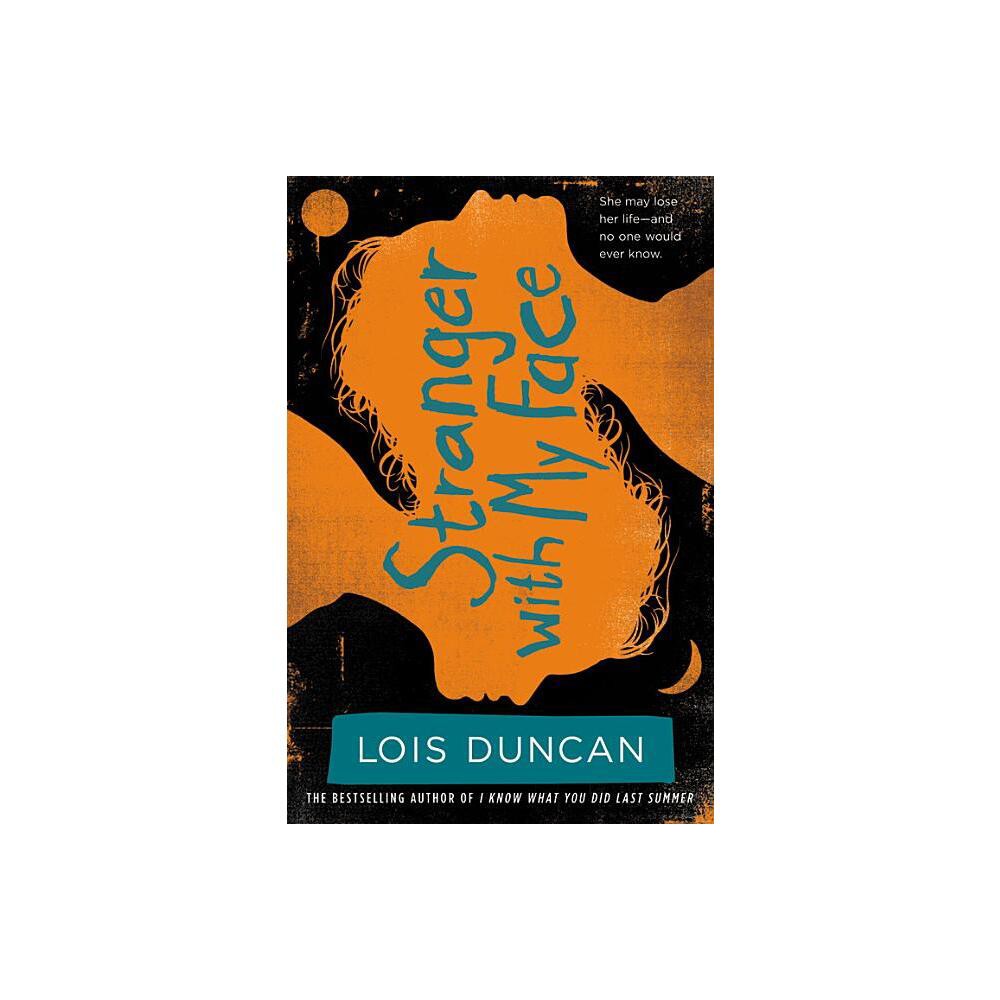 Stranger with My Face - by Lois Duncan (Paperback)