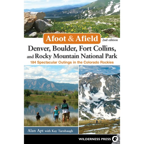 Afoot & Afield: Denver, Boulder, Fort Collins, and Rocky Mountain National Park - 2nd Edition by Alan Apt & Kay Turnbaugh - image 1 of 1