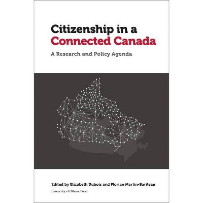 Citizenship in a Connected Canada - (Law, Technology and Media) by  Elizabeth DuBois & Florian Martin-Bariteau (Paperback)