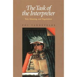 The Task of the Interpreter - by  Pol Vandevelde (Paperback) - 1 of 1