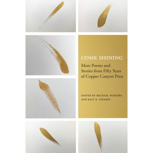 Come Shining - by  Michael Wiegers & Kaci X Tavares (Paperback) - 1 of 1