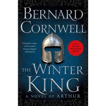 The Winter King - (Warlord Chronicles) 3rd Edition by  Bernard Cornwell (Paperback)