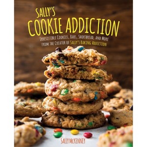 Sally's Cookie Addiction - (Sally's Baking Addiction) by  Sally McKenney (Hardcover) - 1 of 1