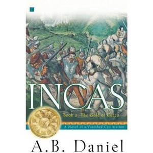 Incas, Book II - by  A B Daniel (Paperback) - 1 of 1