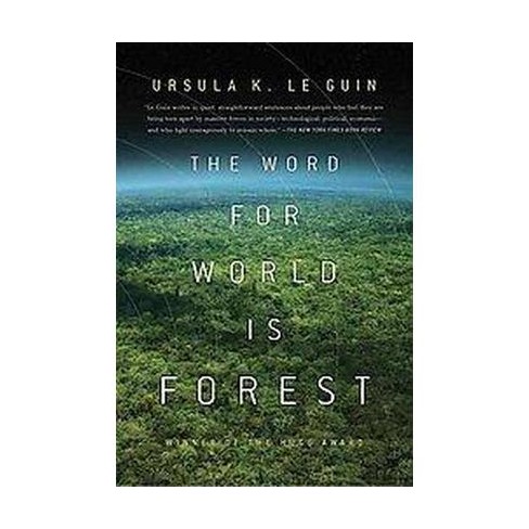 The Word For World Is Forest - By Ursula K Le Guin (paperback) : Target
