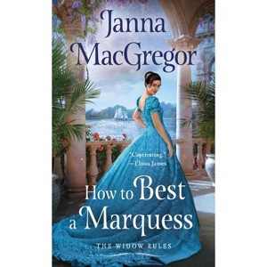 How to Best a Marquess - (Widow Rules) by  Janna MacGregor (Paperback) - 1 of 1