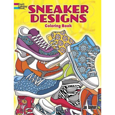 Sneaker Designs Coloring Book - (Dover Coloring Books) by  Jo Taylor (Paperback)