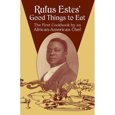 Rufus Estes' Good Things to Eat - (Dover Cookbooks) (Paperback)