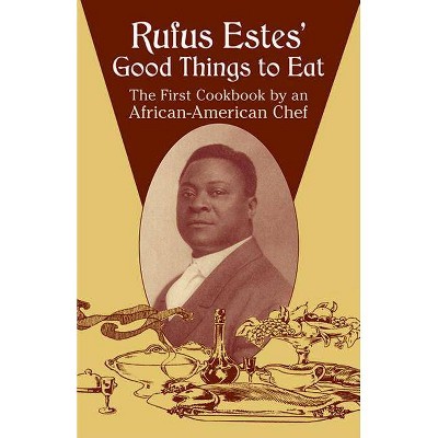 Rufus Estes' Good Things to Eat - (Dover Cookbooks) (Paperback)