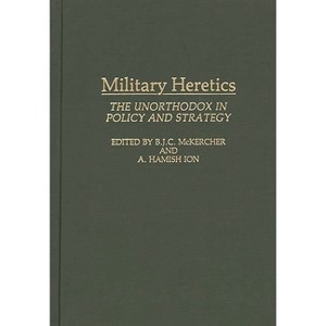Military Heretics - by  Roch Legault (Hardcover) - 1 of 1