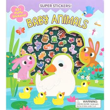 Super Puffy Stickers! Baby Animals - by  Maggie Fischer (Paperback)