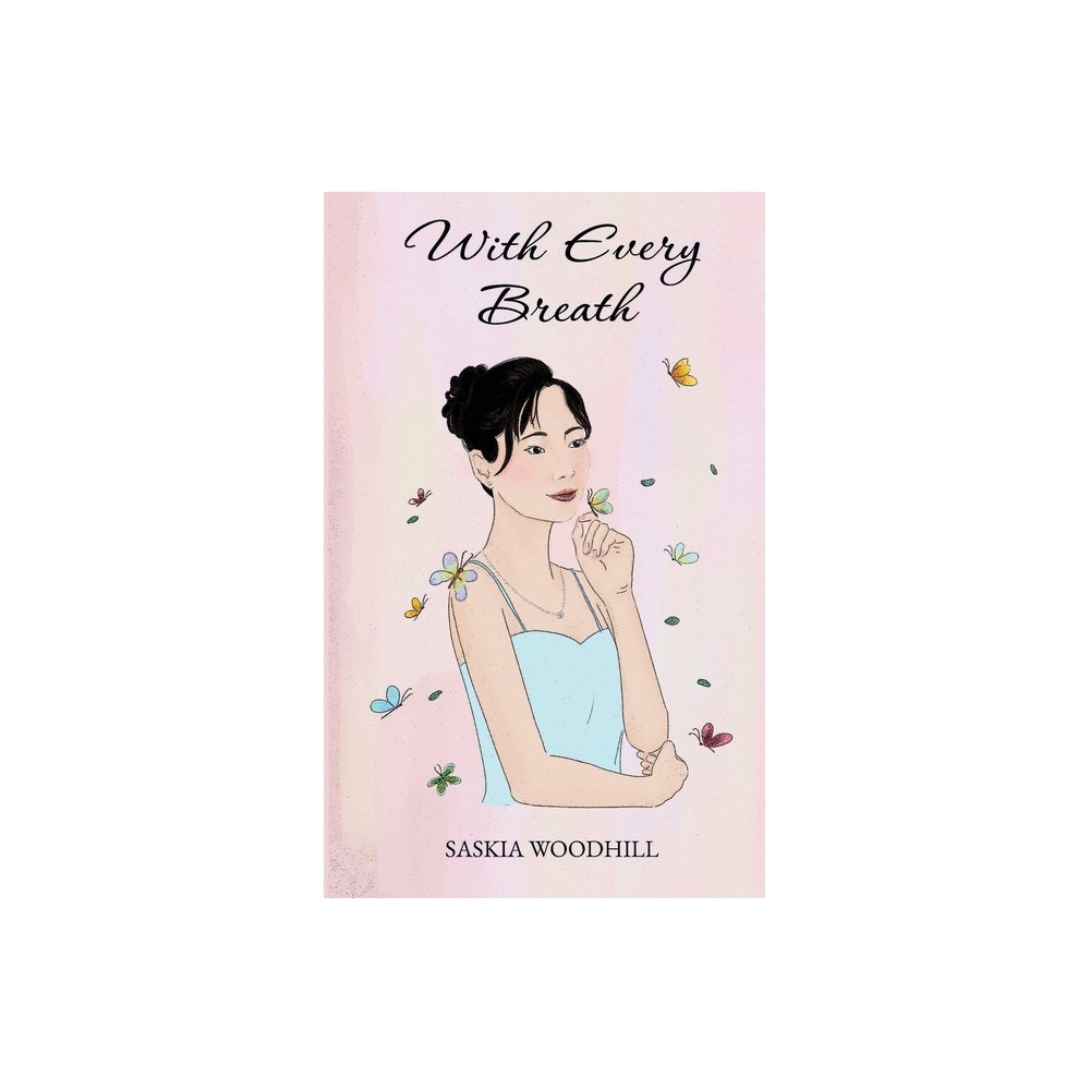 With Every Breath - by Saskia Woodhill (Paperback)