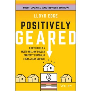 Positively Geared - 2nd Edition by  Lloyd Edge (Paperback) - 1 of 1