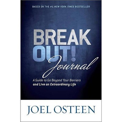 Break Out! Journal - by  Joel Osteen (Hardcover)