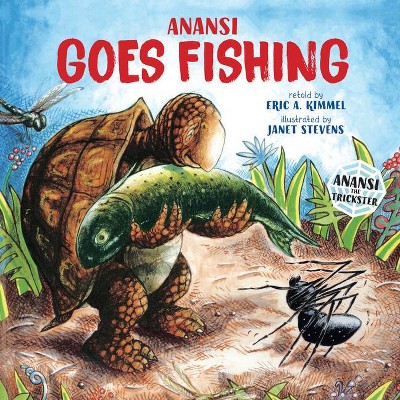 Anansi Goes Fishing - (Anansi the Trickster) by  Eric A Kimmel (Paperback)