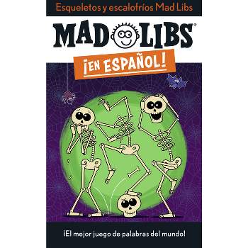 Esqueletos Y Escalofríos Mad Libs - (Mad Libs en Español) by  Yanitzia Canetti (Paperback)