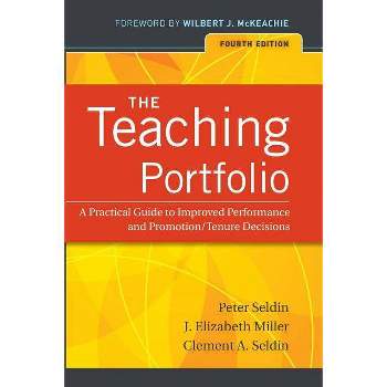 The Teaching Portfolio - (Jossey-Bass Higher and Adult Education (Paperback)) 4th Edition by  Peter Seldin & J Elizabeth Miller & Clement A Seldin