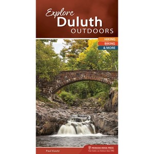 Explore Duluth Outdoors - (Explore Outdoors) by  Paul Kautz (Spiral Bound) - 1 of 1