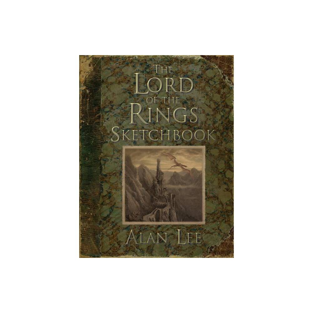 The Lord of the Rings Sketchbook - by Alan Lee (Hardcover)