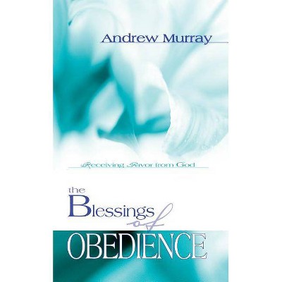 The Blessings of Obedience - by  Andrew Murray (Paperback)