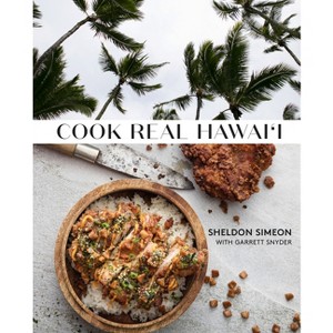 Cook Real Hawai'i - by  Sheldon Simeon & Garrett Snyder (Hardcover) - 1 of 1